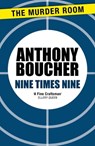 Nine Times Nine - Anthony Boucher - 9781471903199