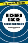 Scream Blue Murder - Donald Thomas - 9781471904493