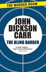 The Blind Barber - John Dickson Carr - 9781471905179