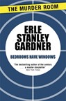 Bedrooms Have Windows - Erle Stanley Gardner - 9781471908965