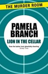 Lion in the Cellar - Pamela Branch - 9781471912276