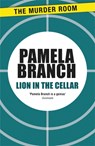 Lion in the Cellar - Pamela Branch - 9781471912283