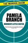 Murder's Little Sister - Pamela Branch - 9781471912313