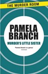 Murder's Little Sister - Pamela Branch - 9781471912320