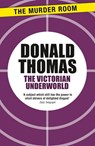 The Victorian Underworld - Donald Thomas - 9781471916625