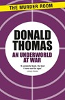 An Underworld at War - Donald Thomas - 9781471916663