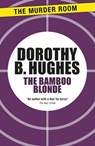 The Bamboo Blonde - Dorothy B. Hughes - 9781471917288
