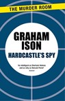 Hardcastle's Spy - Graham Ison - 9781471918582