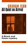 All Quiet on Arrival - Graham Ison - 9781471918735