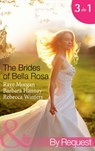 The Brides Of Bella Rosa: Beauty and the Reclusive Prince (The Brides of Bella Rosa) / Executive: Expecting Tiny Twins (The Brides of Bella Rosa) / Miracle for the Girl Next Door (The Brides of Bella  - Raye Morgan ; Barbara Hannay ; Rebecca Winters - 9781472001238