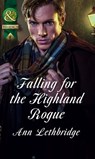 Falling For The Highland Rogue (The Gilvrys of Dunross) (Mills & Boon Historical) - Ann Lethbridge - 9781472004253