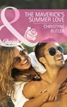 The Maverick's Summer Love (Montana Mavericks: Rust Creek Cowboys, Book 2) (Mills & Boon Cherish) - Christyne Butler - 9781472005151