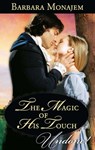 The Magic Of His Touch (May Day Mischief, Book 1) (Mills & Boon Historical Undone) - Barbara Monajem - 9781472008916