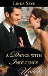 A Dance With Indecency (Mills & Boon Historical Undone) - Linda Skye - 9781472008947