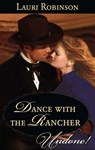 Dance With The Rancher (Stetsons & Scandals, Book 1) (Mills & Boon Historical Undone) - Lauri Robinson - 9781472008985