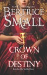 Crown of Destiny (World of Hetar, Book 6) - Bertrice Small - 9781472009173
