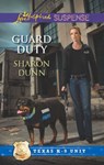 Guard Duty (Texas K-9 Unit, Book 3) (Mills & Boon Love Inspired Suspense) - Sharon Dunn - 9781472011299