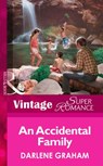 An Accidental Family (Suddenly a Parent, Book 2) (Mills & Boon Vintage Superromance) - Darlene Graham - 9781472024350