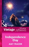 Independence Day (Mills & Boon Vintage Superromance) - Amy Frazier - 9781472024893