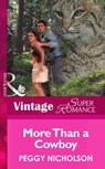 More Than A Cowboy (Home on the Ranch, Book 29) (Mills & Boon Vintage Superromance) - Peggy Nicholson - 9781472025227