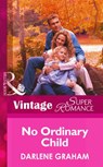 No Ordinary Child (Mills & Boon Vintage Superromance) - Darlene Graham - 9781472025319
