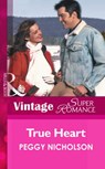 True Heart (9 Months Later, Book 29) (Mills & Boon Vintage Superromance) - Peggy Nicholson - 9781472026422