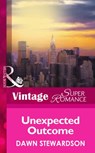 Unexpected Outcome (Mills & Boon Vintage Superromance) - Dawn Stewardson - 9781472026477