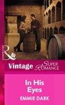 In His Eyes (Going Back, Book 38) (Mills & Boon Vintage Superromance) - Emmie Dark - 9781472027283