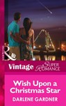 Wish Upon a Christmas Star (Mills & Boon Vintage Superromance) - Darlene Gardner - 9781472028297