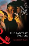 The Fantasy Factor (Mills & Boon Blaze) - Kimberly Raye - 9781472029393