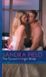 The Tycoon's Virgin Bride (Millionaire Marriages, Book 2) (Mills & Boon Modern) - Sandra Field - 9781472032065