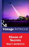 House Of Secrets (Mission: Family, Book 1) (Mills & Boon Intrigue) - Tracy Montoya - 9781472033673
