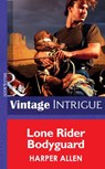 Lone Rider Bodyguard (Mills & Boon Intrigue) - Harper Allen - 9781472033789