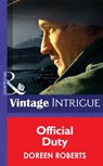 Official Duty (Cowboy Cops, Book 3) (Mills & Boon Intrigue) - Doreen Roberts - 9781472033994