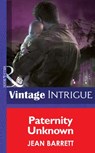 Paternity Unknown (Top Secret Babies, Book 12) (Mills & Boon Intrigue) - Jean Barrett - 9781472034120