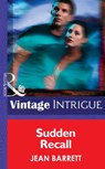 Sudden Recall (Dead Bolt, Book 3) (Mills & Boon Intrigue) - Jean Barrett - 9781472034700