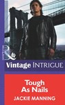 Tough As Nails (Men on a Mission, Book 2) (Mills & Boon Intrigue) - Jackie Manning - 9781472034991