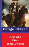 Son Of A Gun (Big 'D' Dads, Book 1) (Mills & Boon Intrigue) - Joanna Wayne - 9781472036193