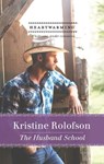 The Husband School (Mills & Boon Heartwarming) - Kristine Rolofson - 9781472039149