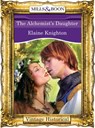 The Alchemist's Daughter (Mills & Boon Historical) - Elaine Knighton - 9781472040503