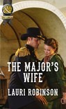 The Major's Wife (Mills & Boon Historical) - Lauri Robinson - 9781472043580