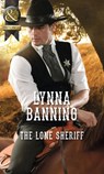 The Lone Sheriff (Mills & Boon Historical) - Lynna Banning - 9781472044211