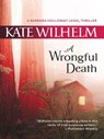 A Wrongful Death (A Barbara Holloway Novel, Book 4) - Kate Wilhelm - 9781472046024