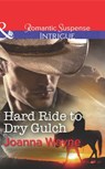 Hard Ride to Dry Gulch (Big “D” Dads: The Daltons, Book 3) (Mills & Boon Intrigue) - Joanna Wayne - 9781472050328