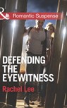 Defending The Eyewitness (Conard County: The Next Generation, Book 18) (Mills & Boon Romantic Suspense) - Rachel Lee - 9781472051035