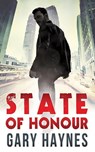State Of Honour (Tom Dupree, Book 1) - Gary Haynes - 9781472054791