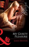 My Guilty Pleasure (Mills & Boon Blaze) - Jamie Denton - 9781472056603