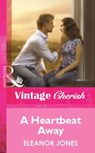 A Heartbeat Away (Mills & Boon Cherish) - Eleanor Jones - 9781472061195