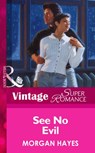 See No Evil (Mills & Boon Vintage Superromance) - Morgan Hayes - 9781472063311