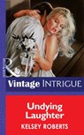 Undying Laughter (Mills & Boon Vintage Intrigue) - Kelsey Roberts - 9781472064936
